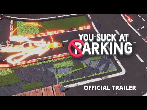 You Suck at Parking™ - Official Trailer